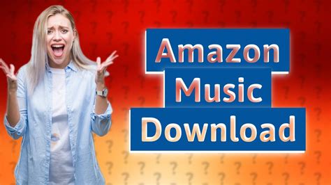 Can I Download Music from Amazon Music? – An In-depth Discussion