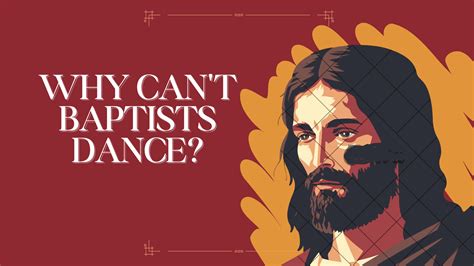 Why Can't Baptists Go to a School Dance? And Other Related Insights